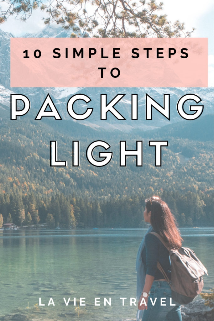 Packing Light for a Trip - How to Pack Light - Packing Travel Tips - Light Travel Packing - La Vie en Travel
