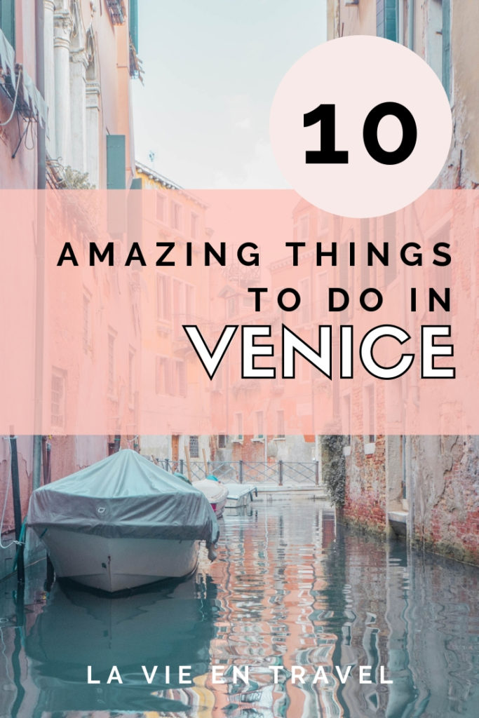 What to do in Venice - 10 Amazing Things to do in Venice Italy - Venice Travel - La Vie en Travel