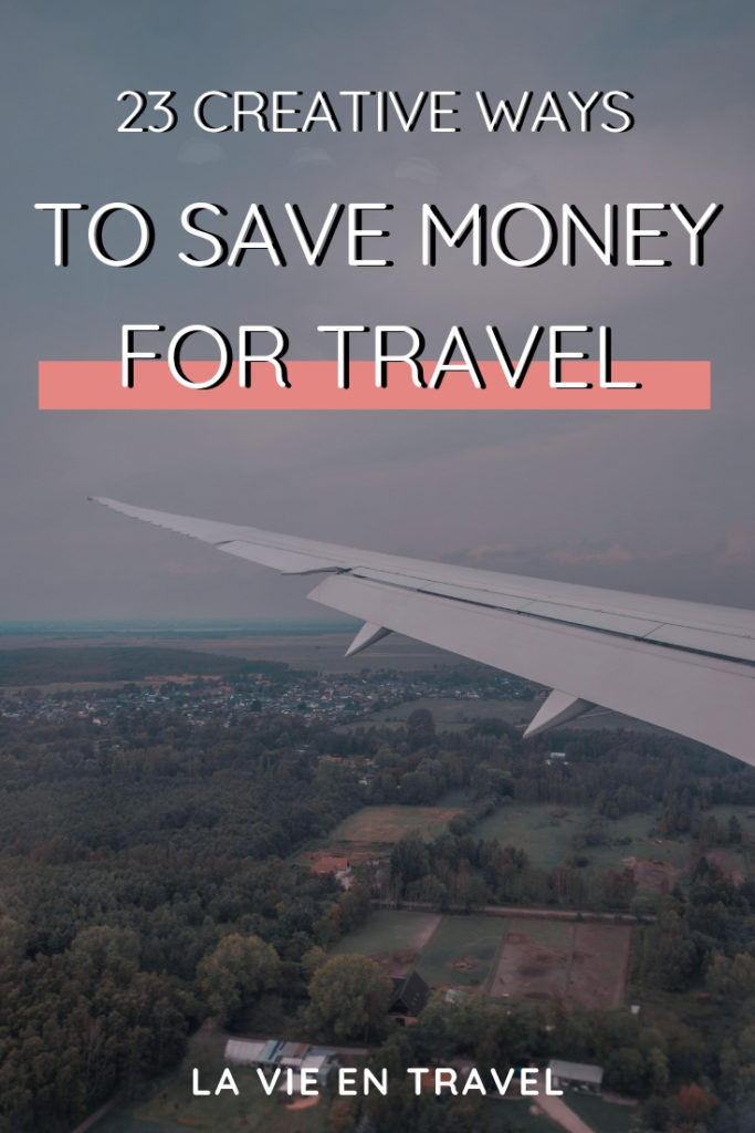 Saving Money Ideas for Vacation - 23 Creative Ways to Save Money for Travel - Travel Savings - La Vie en Travel