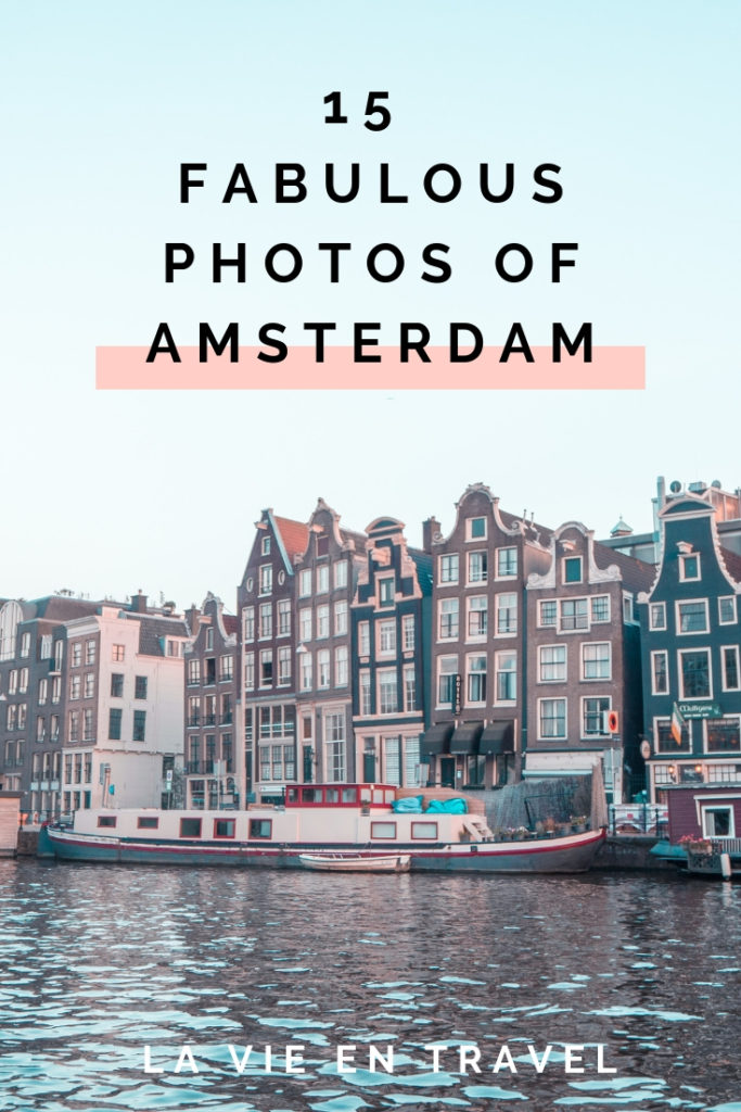 Amsterdam Photography - Traveling Amsterdam - Amsterdam Netherland - La Vie en Travel
