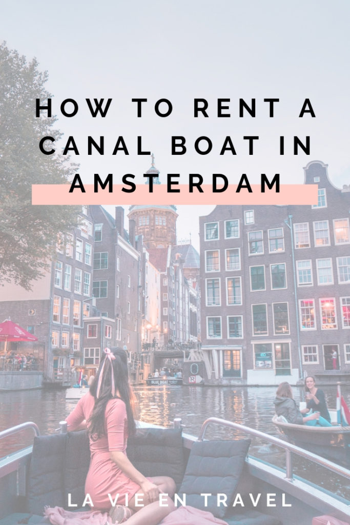 What to do in Amsterdam - Amsterdam Canal Boat - Amsterdam Travel - La Vie en Travel