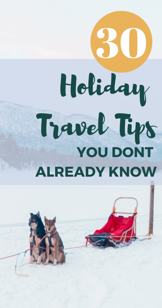 Holiday Travel - The 30 Holiday Travel Tips You Don't Already Know - Winter Travel Tips - La Vie en Travel