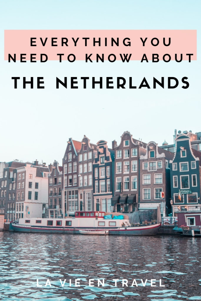 Netherlands Travel Guide - Everything You Need to Know - La Vie en Travel