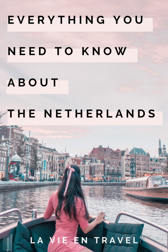 Netherlands Travel Guide - Everything You Need to Know - La Vie en Travel